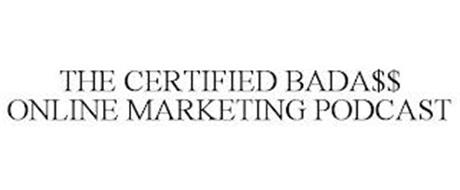THE CERTIFIED BADA$$ ONLINE MARKETING PODCAST
