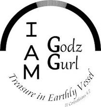 I AM GODZ GURL TREASURE IN EARTHLY VESSEL II CORINTHIANS 4:7