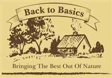 BACK TO BASICS BRINGING OUT THE BEST OF NATURE