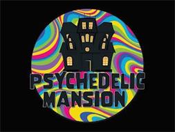 PSYCHEDELIC MANSION