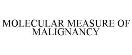 MOLECULAR MEASURE OF MALIGNANCY