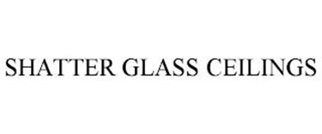 SHATTER GLASS CEILINGS
