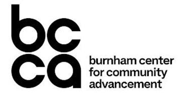 BCCA BURNHAM CENTER FOR COMMUNITY ADVANCEMENT