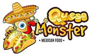 QUESO MONSTER· MEXICAN FOOD·
