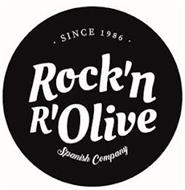·SINCE 1986· ROCK'N R'OLIVE SPANISH COMPANY