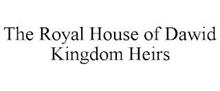 THE ROYAL HOUSE OF DAWID KINGDOM HEIRS