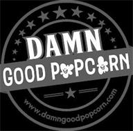 DAMN GOOD POPCORN WWW.DAMNGOODPOPCORN.COM