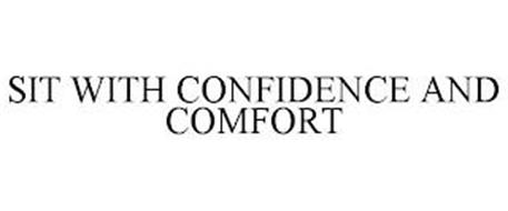 SIT WITH CONFIDENCE AND COMFORT