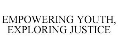 EMPOWERING YOUTH, EXPLORING JUSTICE