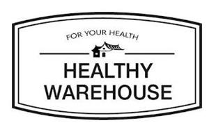 FOR YOUR HEALTH HEALTHY WAREHOUSE