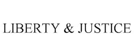 LIBERTY & JUSTICE