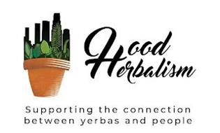 HOOD HERBALISM SUPPORTING THE CONNECTION BETWEEN YERBAS AND PEOPLE