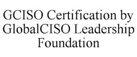 GCISO CERTIFICATION BY GLOBALCISO LEADERSHIP FOUNDATION