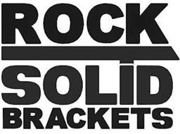 ROCK SOLID BRACKETS