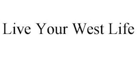 LIVE YOUR WEST LIFE