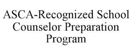 ASCA-RECOGNIZED SCHOOL COUNSELOR PREPARATION PROGRAM