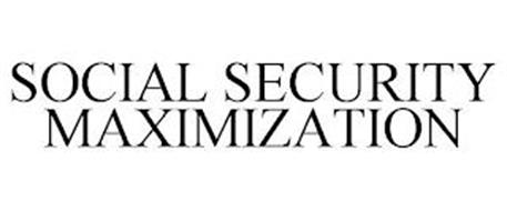 SOCIAL SECURITY MAXIMIZATION