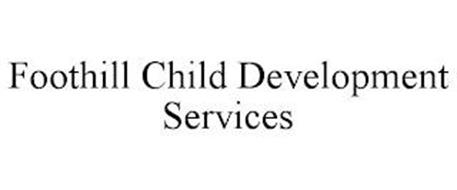 FOOTHILL CHILD DEVELOPMENT SERVICES