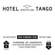 HOTEL TANGO DISTILLED WITH DISCIPLINE POUR WITH PURPOSE HIGH-STANDARD ISSUE SERVE WITH HONOR THIS SIDE UP TO STORE TO POUR THIS SIDE UP PURPOSE OF CONTENTS: TO BE SERVED AND CONSUMED IN PURSUANCE OF ELEVATED COMPANY MORALE.