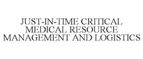 JUST-IN-TIME CRITICAL MEDICAL RESOURCE MANAGEMENT AND LOGISTICS
