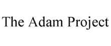 THE ADAM PROJECT