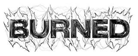 BURNED