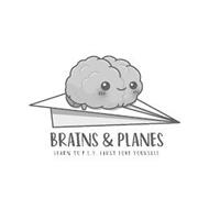 BRAINS & PLANES LEARN TO F.L.Y. FIRST LOVE YOURSELF