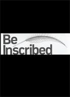 BE INSCRIBED