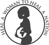 HEAL A WOMAN TO HEAL A NATION