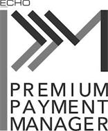 ECHO PPM PREMIUM PAYMENT MANAGER