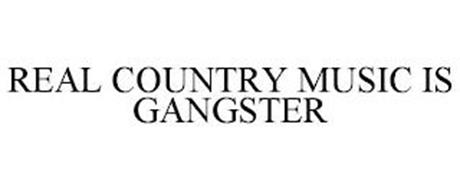 REAL COUNTRY MUSIC IS GANGSTER