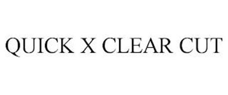 QUICK X CLEAR CUT