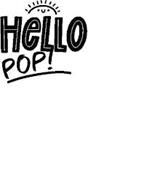 HELLO POP!