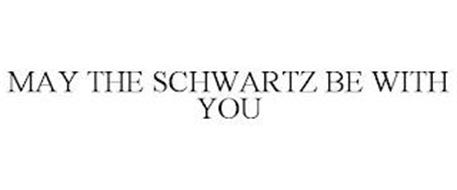 MAY THE SCHWARTZ BE WITH YOU