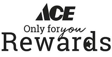 ACE ONLY FOR YOU REWARDS
