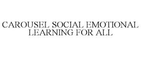 CAROUSEL SOCIAL EMOTIONAL LEARNING FOR ALL
