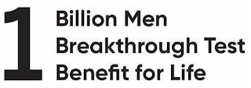 1 BILLION MEN BREAKTHROUGH TEST BENEFIT FOR LIFE