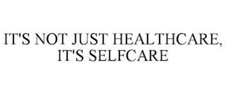 IT'S NOT JUST HEALTHCARE, IT'S SELFCARE