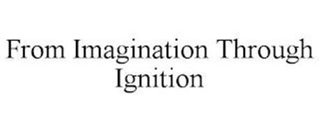 FROM IMAGINATION THROUGH IGNITION
