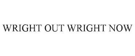 WRIGHT OUT WRIGHT NOW