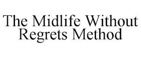 THE MIDLIFE WITHOUT REGRETS METHOD