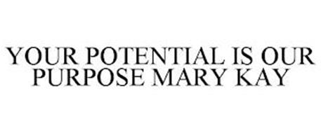 YOUR POTENTIAL IS OUR PURPOSE MARY KAY