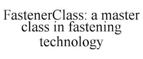 FASTENERCLASS: A MASTER CLASS IN FASTENING TECHNOLOGY