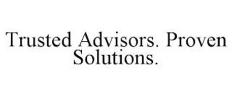 TRUSTED ADVISORS. PROVEN SOLUTIONS.