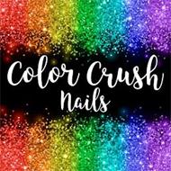 COLOR CRUSH NAILS