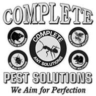 COMPLETE PEST SOLUTIONS WE AIM FOR PERFECTION COMPLETE ANT SOLUTIONS WILDLIFE SOLUTIONS BED BUG SOLUTIONS WASP & HORNET SOLUTIONS RODENT SOLUTIONS