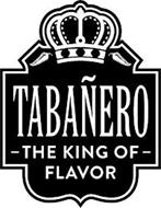 TABAÑERO THE KING OF FLAVOR