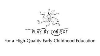 PLAY BY CONTEXT FOR A HIGH-QUALITY EARLY CHILDHOOD EDUCATION