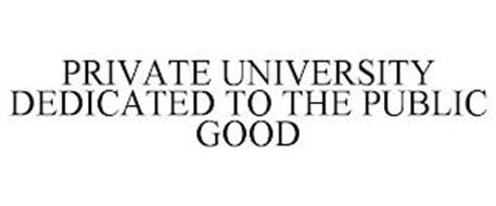 PRIVATE UNIVERSITY DEDICATED TO THE PUBLIC GOOD