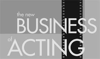 THE NEW BUSINESS OF ACTING